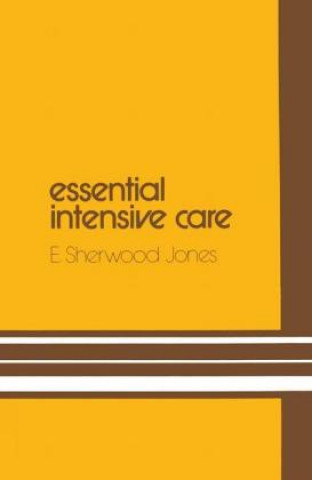 Kniha Essential Intensive Care E.S. Jones