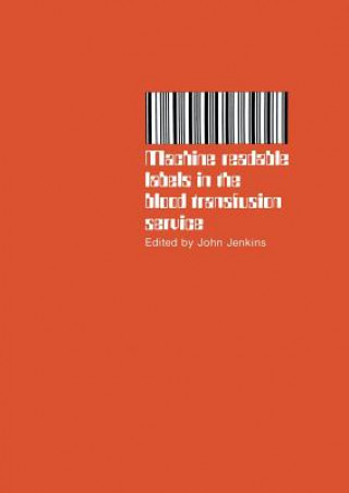 Kniha Machine readable labels in the blood transfusion service J. Jenkins