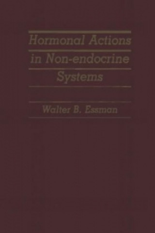 Kniha Hormonal Actions in Non-endocrine Systems W.B. Essman