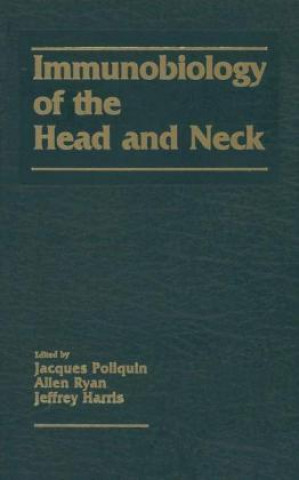 Kniha Immunobiology of the Head and Neck J.F. Poliquin