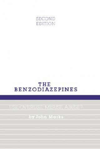 Kniha Benzodiazepines, Use, Overuse, Misuse and Abuse J. Marks