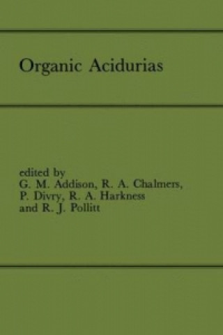 Könyv Organic Acidurias G.M. Addison