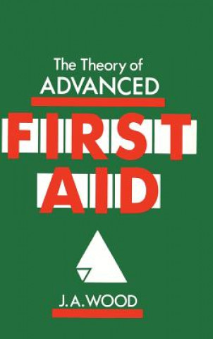 Książka Theory of Advanced First Aid J.A. Wood