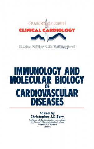 Kniha Immunology and Molecular Biology of Cardiovascular Diseases C.J. Spry