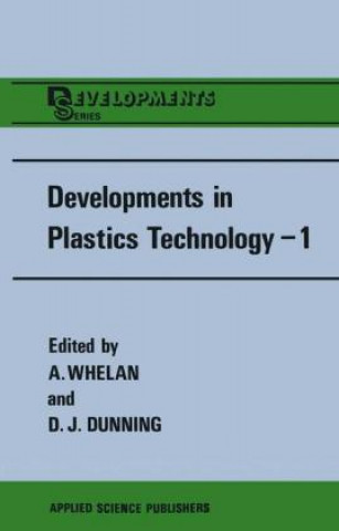 Książka Developments in Plastics Technology-1 A. Whelan