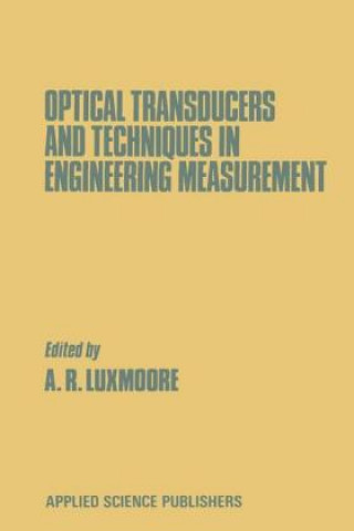 Könyv Optical Transducers and Techniques in Engineering Measurement A.R. Luxmoore