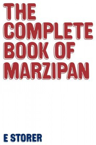 Kniha Complete Book of Marzipan E. Storer