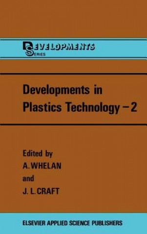 Book Developments in Plastics Technology A. Whelan
