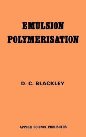 Könyv Emulsion Polymerization D.C. Blackley