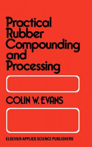 Kniha Practical Rubber Compounding and Processing B.W. Evans
