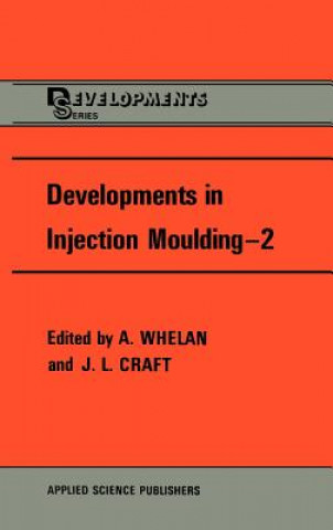 Könyv Developments in Injection Moulding A. Whelan