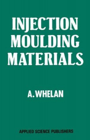 Kniha Injection Moulding Materials A. Whelan