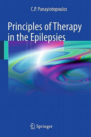 Kniha Principles of Therapy in the Epilepsies Chrysostomus P. Panayiotopoulos