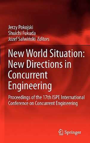 Book New World Situation: New Directions in Concurrent Engineering Jerzy Pokojski