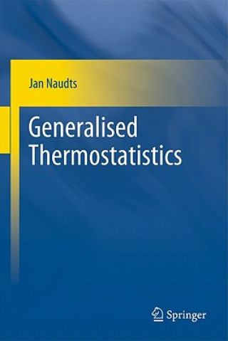 Kniha Generalised Thermostatistics Jan Naudts