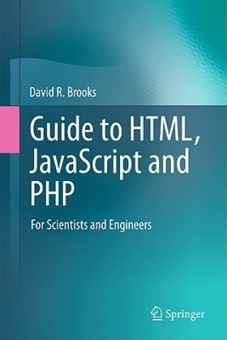 Carte Guide to HTML, JavaScript and PHP David R. Brooks