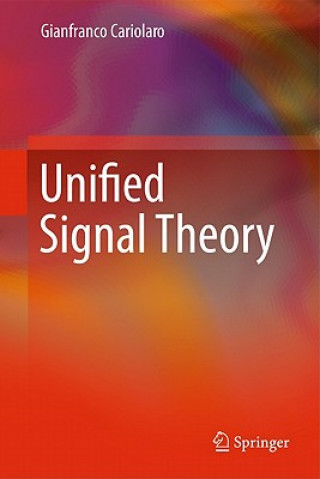 Könyv Unified Signal Theory Gianfranco Cariolaro