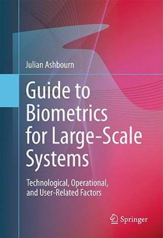 Kniha Guide to Biometrics for Large-Scale Systems Julian Ashbourn