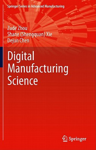 Könyv Fundamentals of Digital Manufacturing Science Zude Zhou