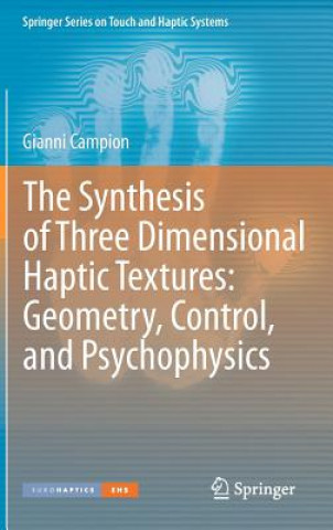 Carte Synthesis of Three Dimensional Haptic Textures: Geometry, Control, and Psychophysics Gianni Campion