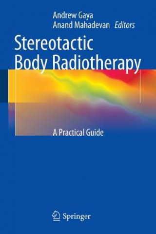 Könyv Stereotactic Body Radiotherapy Andrew Gaya