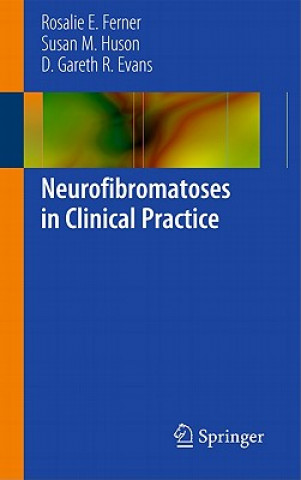 Knjiga Neurofibromatoses in Clinical Practice Rosalie E. Ferner