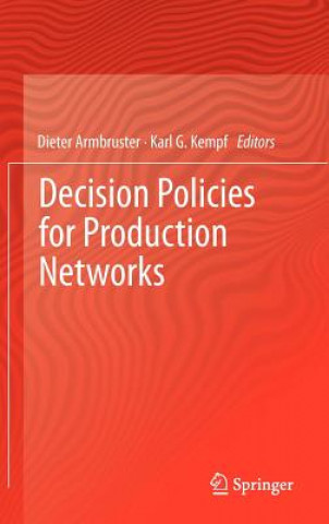 Carte Decision Policies for Production Networks Dieter Armbruster