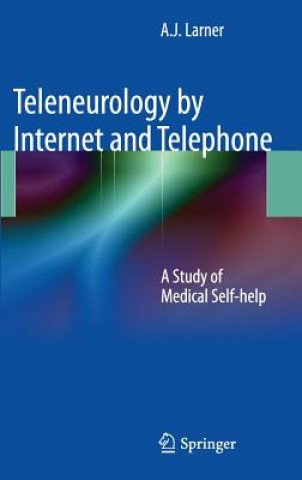 Kniha Teleneurology by Internet and Telephone Andrew J. Larner