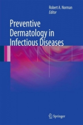 Carte Preventive Dermatology in Infectious Diseases Robert A. Norman