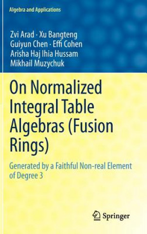 Könyv On Normalized Integral Table Algebras (Fusion Rings) Xu Bangteng