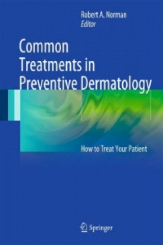 Kniha Common Treatments in Preventive Dermatology Robert A. Norman