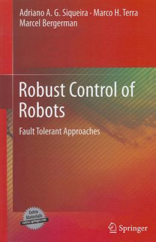 Kniha Robust Control of Robots Adriano A. G. Siqueira