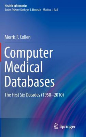 Könyv Computer Medical Databases Morris F. Collen