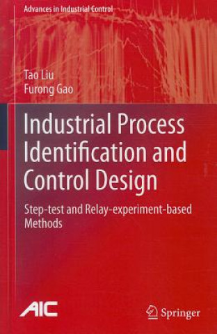 Kniha Industrial Process Identification and Control Design Tao Liu