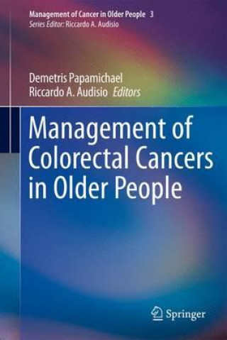 Carte Management of Colorectal Cancers in Older People Demetris Papamichael