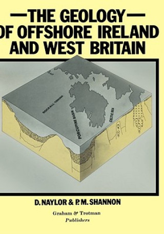 Könyv Geology of Offshore Ireland and West Britain D. Naylor