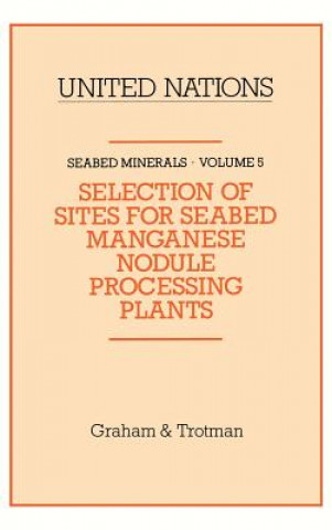 Knjiga Selection of Sites for Seabed Manganese Nodule Processing Plants United Nations