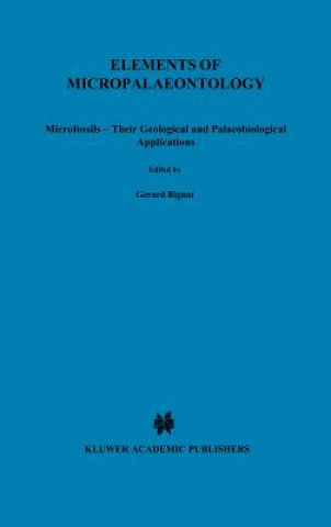 Könyv Elements of Micropalaeontology Gérard Bignot