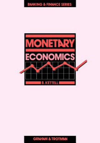 Książka Monetary Economics B. Kettell