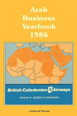 Carte Arab Business Yearbook 1986 raham & Trotman Ltd
