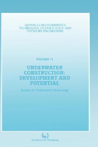 Könyv Underwater Construction: Development and Potential Society for Underwater Technology (SUT)