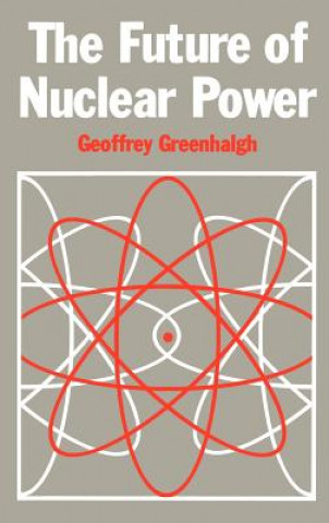 Knjiga Future of Nuclear Power G. Greenhalgh