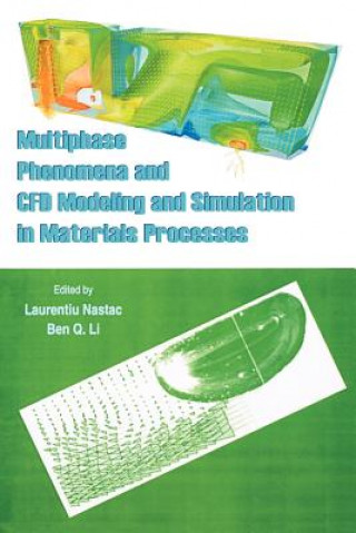 Knjiga Multiphase Phenomena and CFD Modeling and Simulation in Materials Processes Laurentiu Nastac