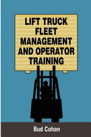 Könyv Lift Truck Fleet Management & Operation Bud Cohan