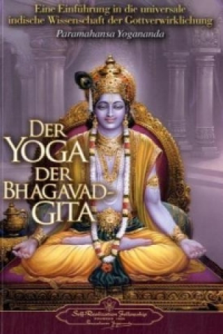 Kniha Der Yoga der Bhagavad Gita Paramahansa Yogananda