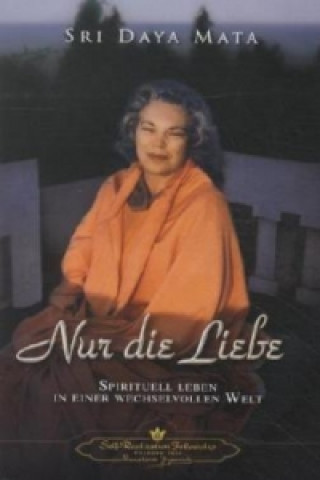 Kniha Nur die Liebe Sri Daya Mata