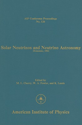 Knjiga Solar Neutrinos and Neutrino Astronomy M.L. Cherry