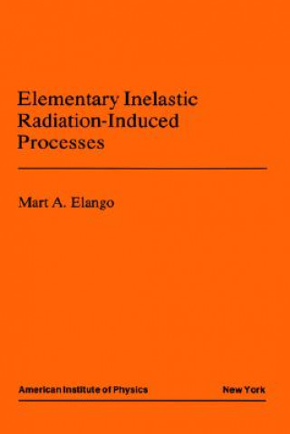 Kniha Elementary Inelastic Radiotion Processes Mart A. Elango
