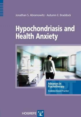 Könyv Hypochondriasis and Health Anxiety Jonathan S. Abramowitz