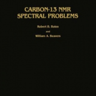 Kniha Carbon-13 NMR Spectral Problems Robert B. Bates